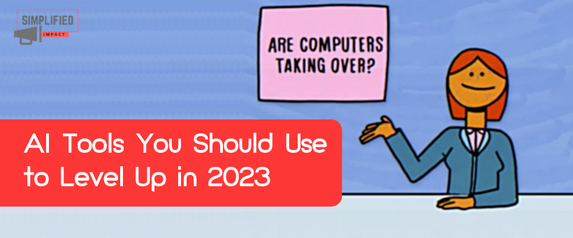AI Tools You Should Use to Level Up in 2023